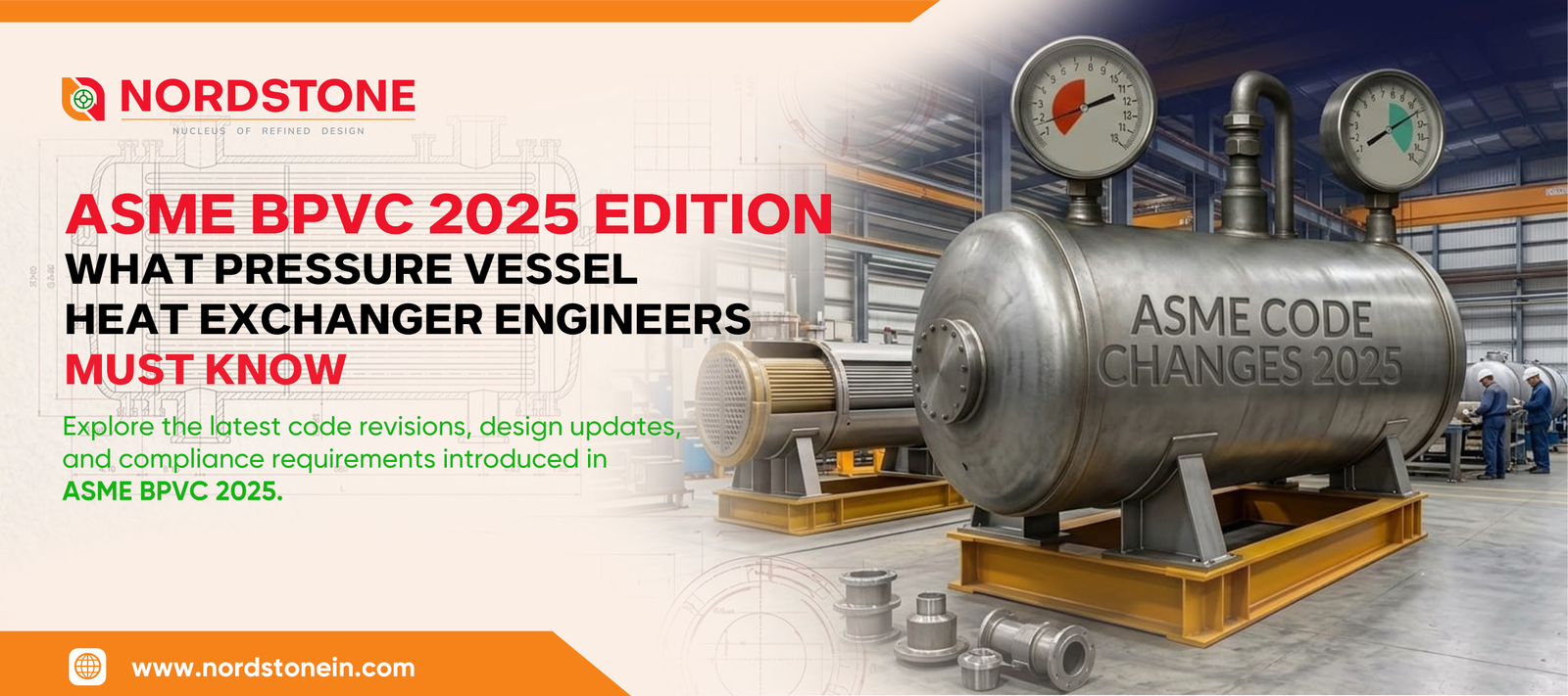 ASME BPVC 2025 Edition – What Pressure Vessel & Heat Exchanger Engineers Must Know